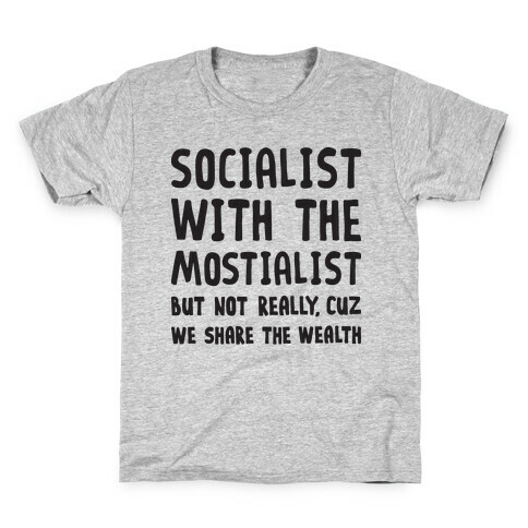 Socialist With The Mostialist Kids T-Shirt