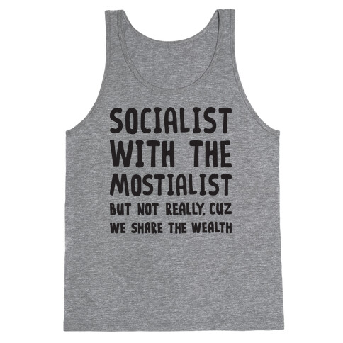 Socialist With The Mostialist Tank Top