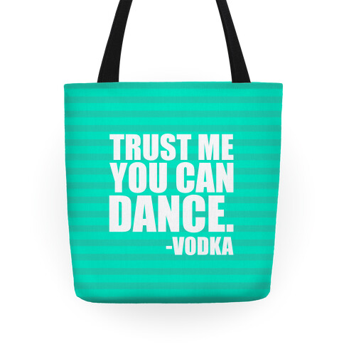 Trust Me You Can Dance Tote