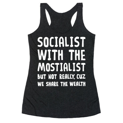 Socialist With The Mostialist Racerback Tank Top