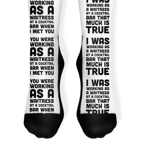You Were Working as a Waitress at a Cocktail Bar (1 of 2 pair) Sock