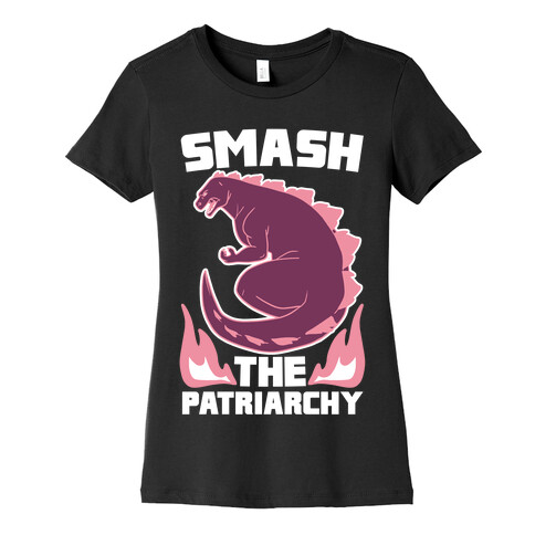 Smash the Patriarchy - Godzilla Womens T-Shirt