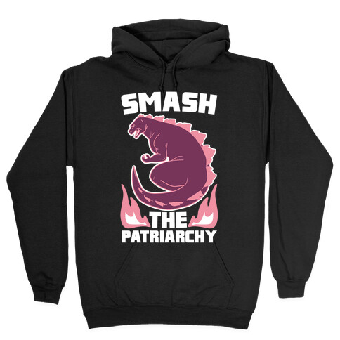 Smash the Patriarchy - Godzilla Hooded Sweatshirt