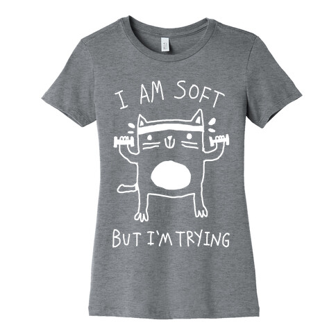 I'm Soft But I'm Trying Gym Cat Womens T-Shirt