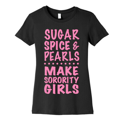 Sugar Spice And Pearls Make Sorority Girls Womens T-Shirt