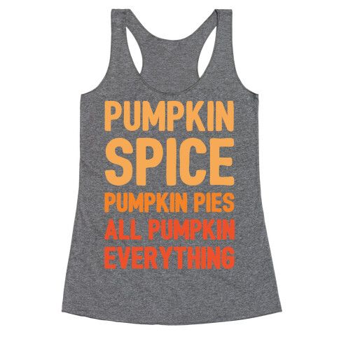 Pumpkin Spice Pumpkin Pies All Pumpkin Everything Parody White Print Racerback Tank Top