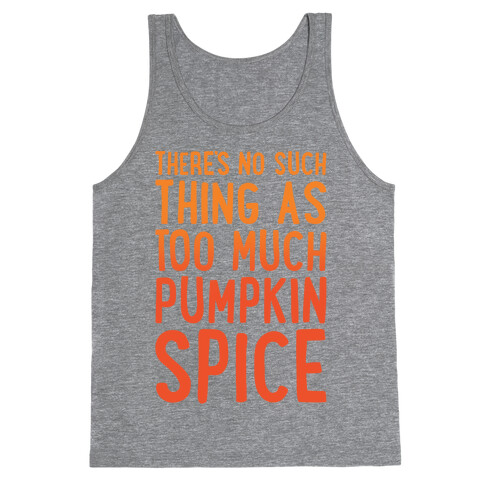 There's No Such Thing As Too Much Pumpkin Spice White Print Tank Top