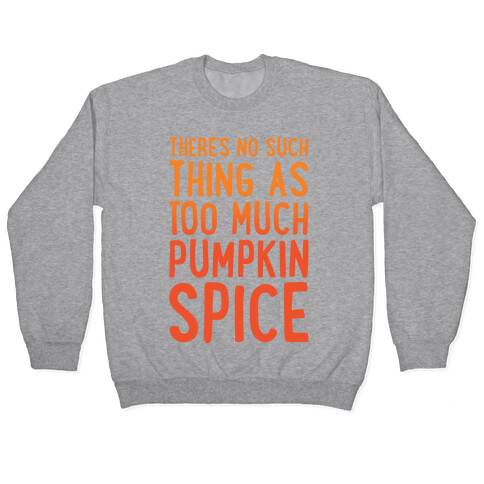 There's No Such Thing As Too Much Pumpkin Spice White Print Pullover
