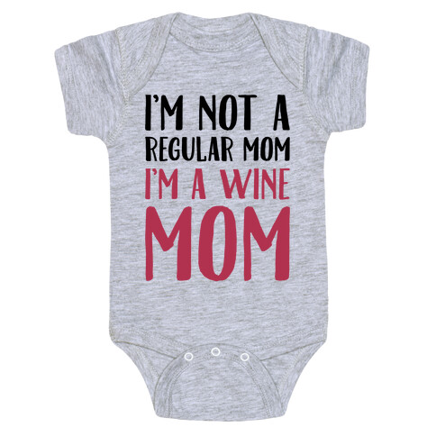 I'm Not A Regular Mom I'm A Wine Mom Parody Baby One-Piece