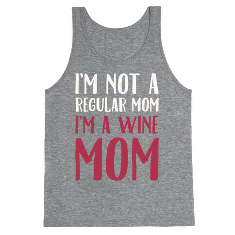 I'm Not A Regular Mom I'm A Wine Mom Parody White Print Tank Top