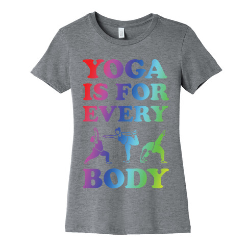 Yoga Is For Every Body Womens T-Shirt