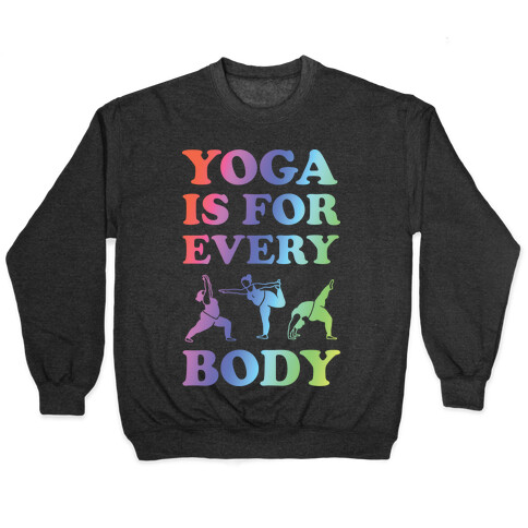 Yoga Is For Every Body Pullover