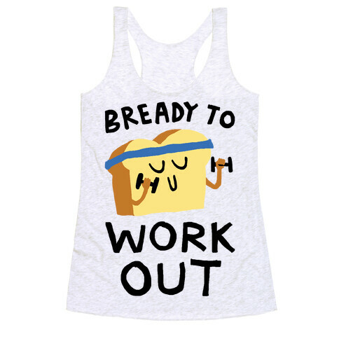 Bready To Workout Racerback Tank Top