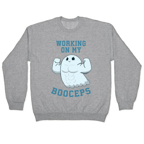 Working On My Booceps Pullover