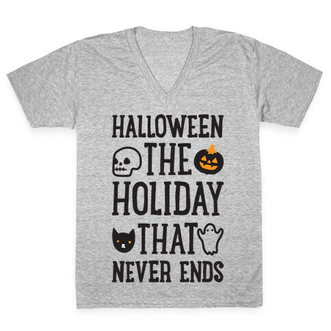 Halloween The Holiday That Never Ends V-Neck Tee Shirt