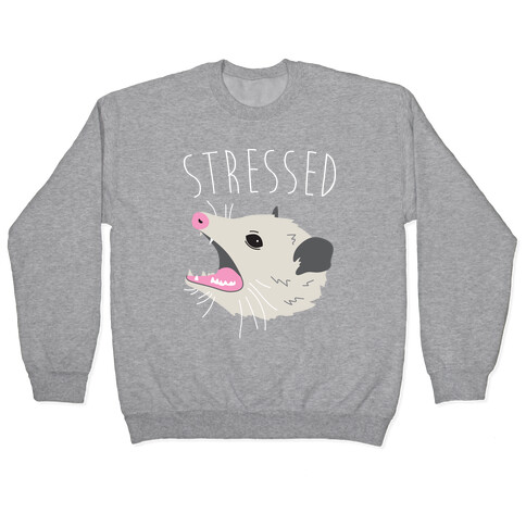 Stressed Opossum Pullover