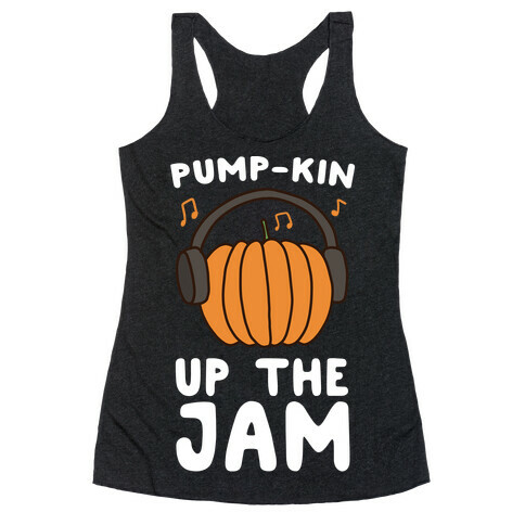 Pump-kin Up the Jam Racerback Tank Top