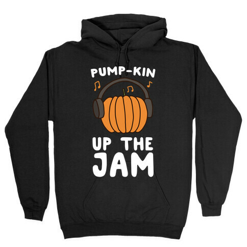 Pump-kin Up the Jam Hooded Sweatshirt