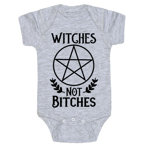 Witches Not Bitches  Baby One-Piece