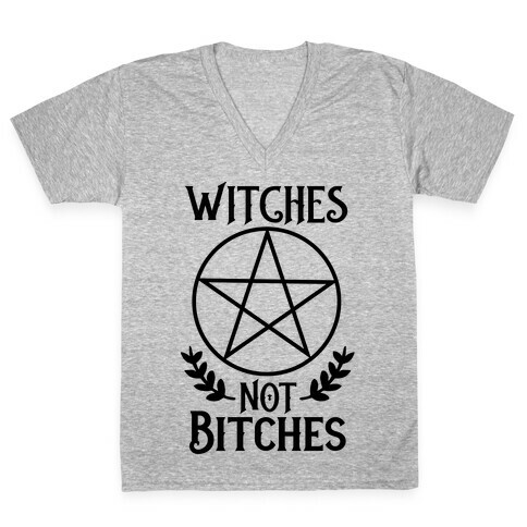 Witches Not Bitches  V-Neck Tee Shirt
