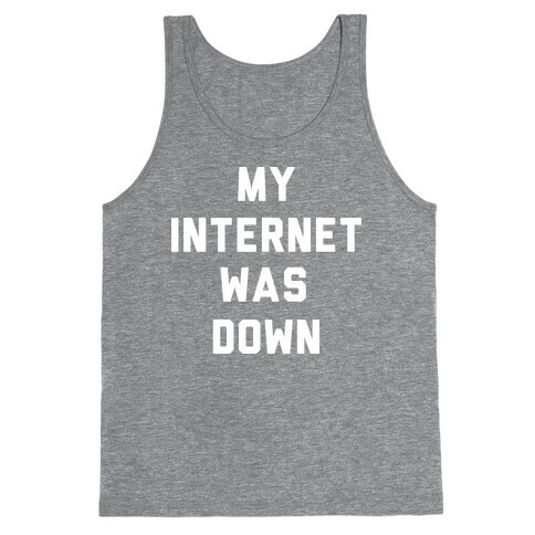 Introvert - My Internet was Down Tank Top