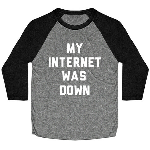 Introvert - My Internet was Down Baseball Tee