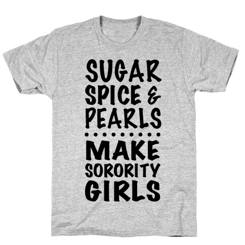 Sugar Spice And Pearls Make Sorority Girls T-Shirt