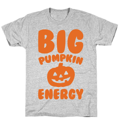 Big Pumpkin Energy Parody T-Shirt