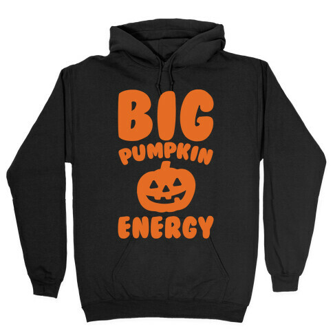 Big Pumpkin Energy Parody White Print Hooded Sweatshirt