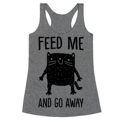 Feed Me And Go Away Cat Racerback Tank Top