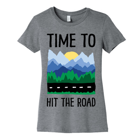 Time To Hit The Road Womens T-Shirt