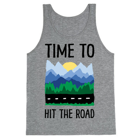 Time To Hit The Road Tank Top