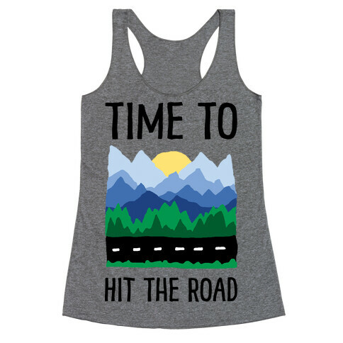 Time To Hit The Road Racerback Tank Top