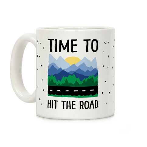 Time To Hit The Road Coffee Mug