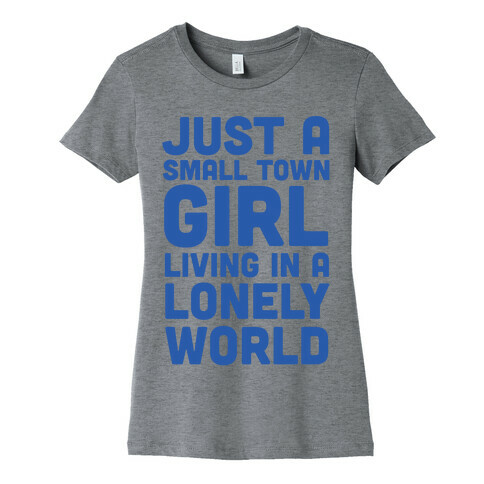 Just a Small Town Girl (1 of 2 Pair) Womens T-Shirt