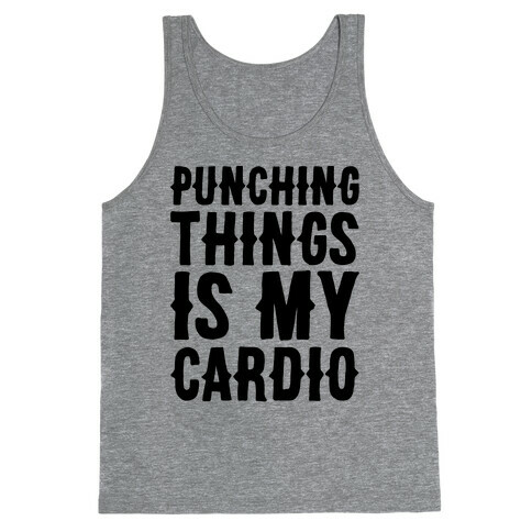 Punching Things Is My Cardio Tank Top