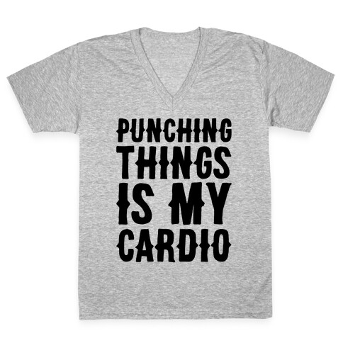 Punching Things Is My Cardio V-Neck Tee Shirt