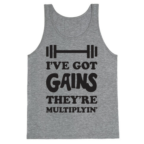 I've Got Gains They're Multiplyin' Grease Parody Tank Top