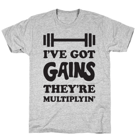 I've Got Gains They're Multiplyin' Grease Parody T-Shirt