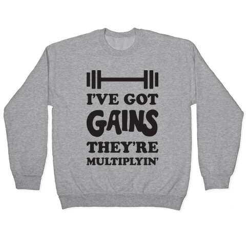 I've Got Gains They're Multiplyin' Grease Parody Pullover