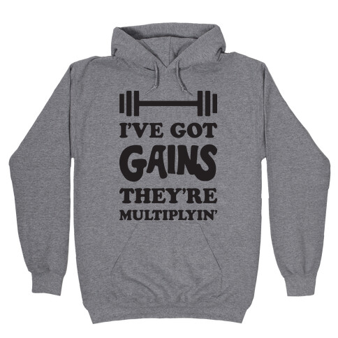 I've Got Gains They're Multiplyin' Grease Parody Hooded Sweatshirt