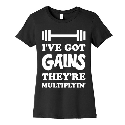 I've Got Gains They're Multiplyin' Grease Parody Womens T-Shirt
