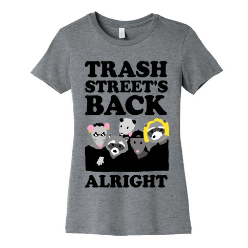 Trash Street's Back Alright Womens T-Shirt
