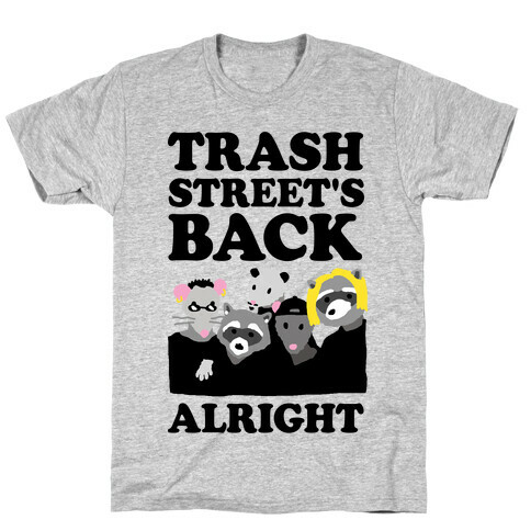 Trash Street's Back Alright T-Shirt