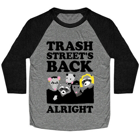 Trash Street's Back Alright Baseball Tee