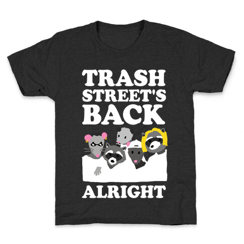 Trash Street's Back Alright Kids T-Shirt