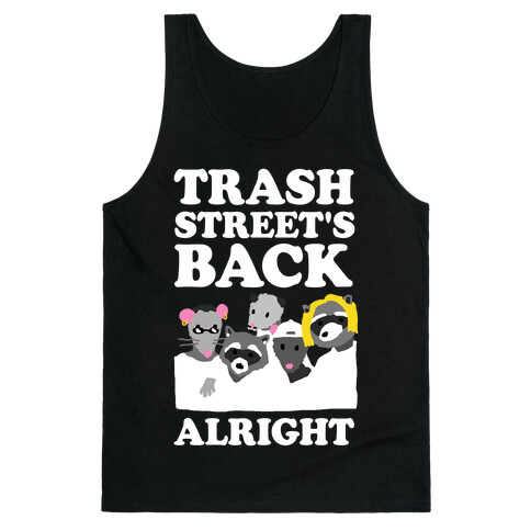 Trash Street's Back Alright Tank Top