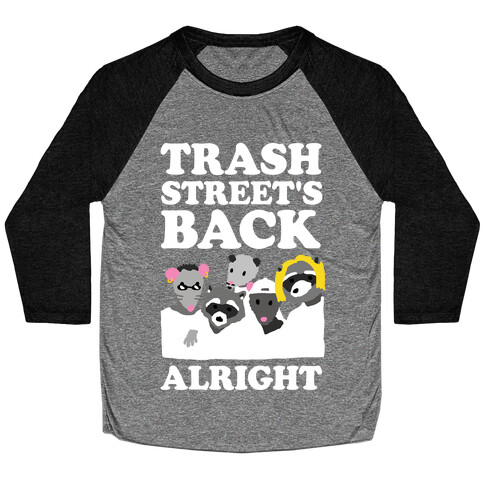 Trash Street's Back Alright Baseball Tee