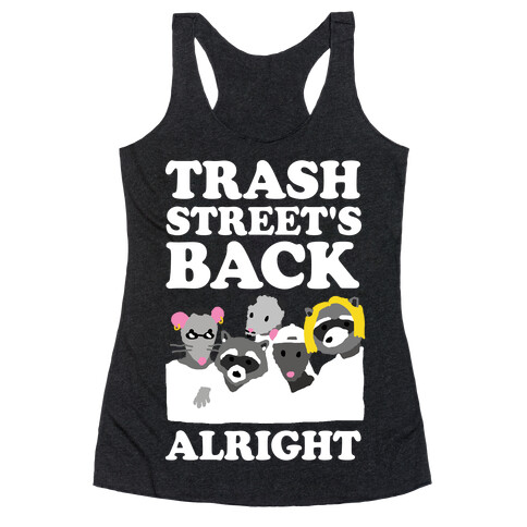 Trash Street's Back Alright Racerback Tank Top