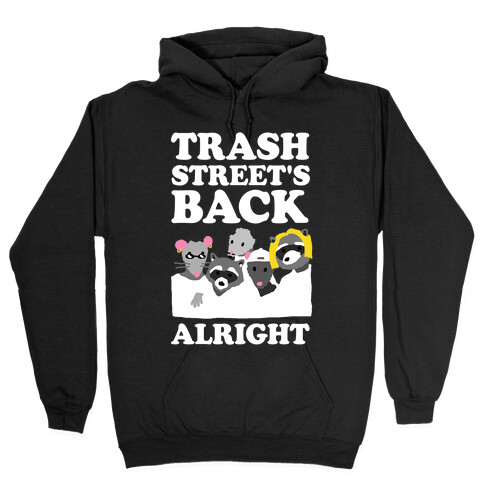 Trash Street's Back Alright Hooded Sweatshirt